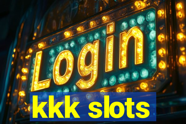 kkk slots